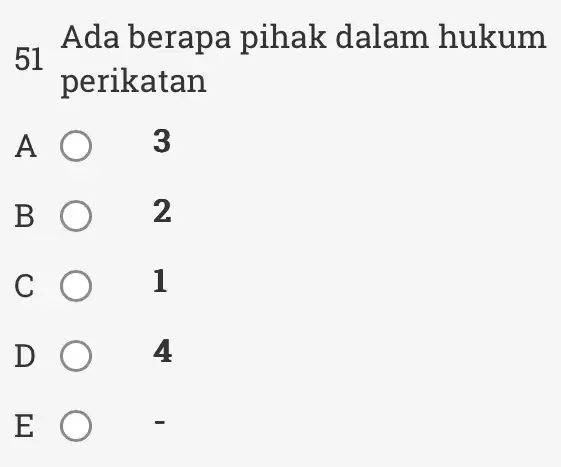 -. Ada berapa pihak dalam hukum perikatan A 3 B 2 C 1 D ( 4 E