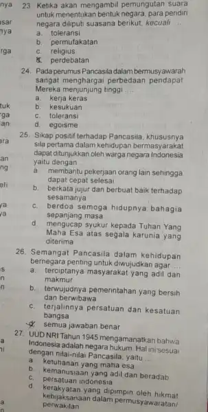 a i 23. Ketika akan mengambil pemungutan suara untuk menentukan bentuk negara, para pendiri negara diliput suasana berikut kecuali __ a. toleransi b. permufakatan