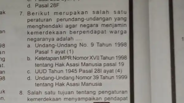 ak an 38 an ng at. an 38 uk n, d. Pasal 28F 7. Berikut m erupakan salah satu peraturan perundang -undangan yang menghendaki