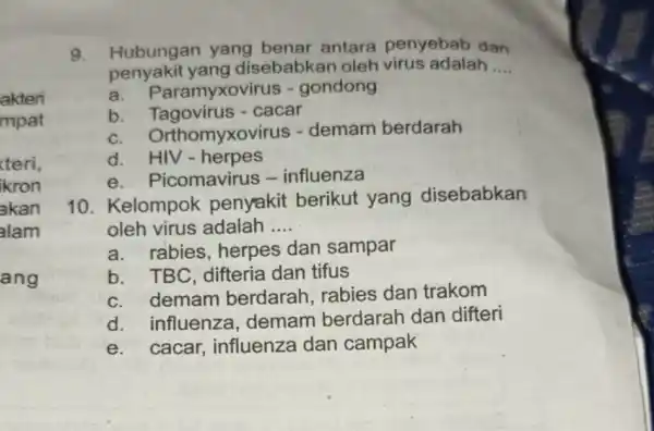 akteri mpat kteri, ikron akan alam ang 9. Hubungan yang benar antara penyebab dan penyakit yang disebabkan oleh virus adalah __ aramyxovirus -gondong b.