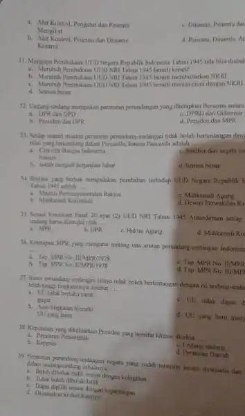 a. Alat Kontrol, Pengatur dan Penentu c. Dinamis, Penentu dar Mengikat b. Alat Kontrol, Penentu dan Dinamis d. Penentu, Dinamis, Al Kontrol 31. Mengapa