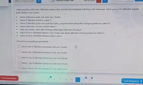 Anakyung baru lahir perlu diberikan valsin untuk membentuk tekebalan tubuhnya. Mia beberapa vakinyang porlu diberikan kepads ank sebelum uda 9 bulan ansk usia 7