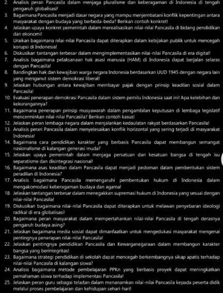 Analisis peran Pancasila dalam menjaga pluralisme dan keberagaman di Indonesia di tengah pengaruh globalisasi! Bagaimana Pancasila menjadi dasar negara yang mampu menjembatani konflik kepentingan