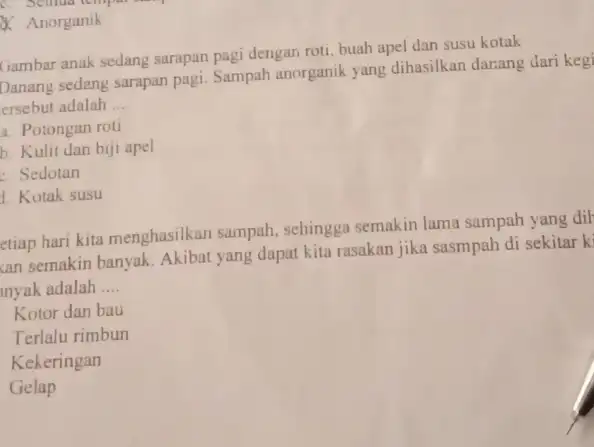 Anorganik Gambar anak sedang sarapan pagi dengan roti, buah apel dan susu kotak Danang sedang sarapan pagi Sampah anorganik yang dihasilkan danang dari keg'