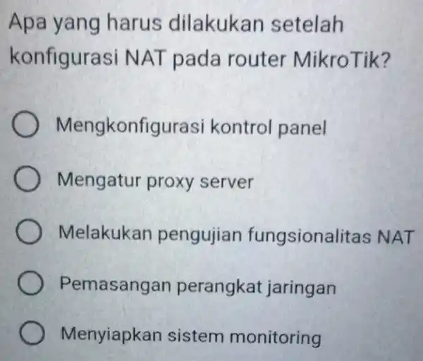 Apa yan g harus dil akuka n setelah konfl gurasi N AT pa da router Mik roTik? Mengkon figurasi kontrol panel Mengatur proxy server