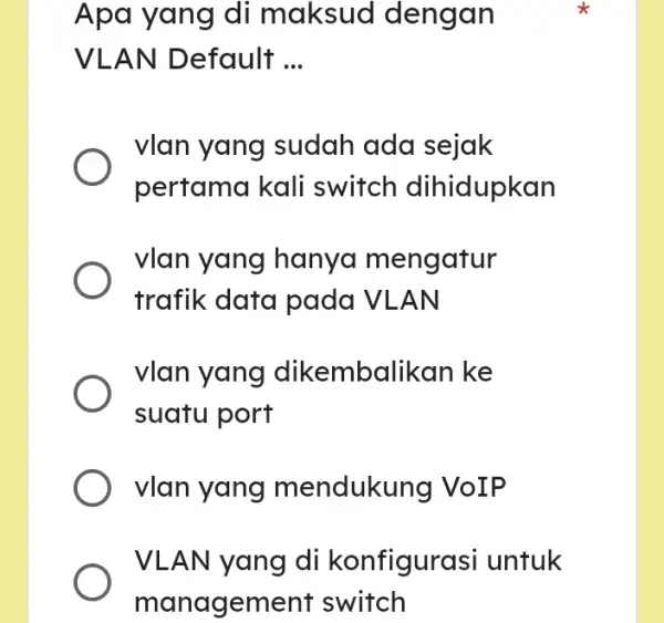 Apa yang di maksud dengan VLAN Default __ vIan yang sudah ada sejak pertama kali switch dihidupkan vIan yang hanya mengatur trafik data pada