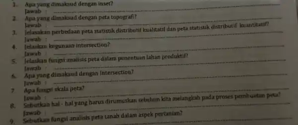 Apa yang Jawab : __ 2. Apa yang dimaksud dengan peta topografi? Jawab : __ according Jelasakan Jawab : __ Jelaskan Jawab : __