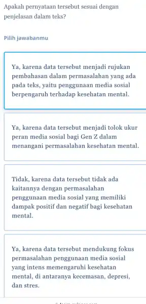 Apakah pernyataan tersebut sesuai dengan penjelasan dalam teks? Pilih jawabanmu Ya, karena data tersebut menjadi rujukan pembahasan dalam permasalahan yang ada pada teks, yaitu