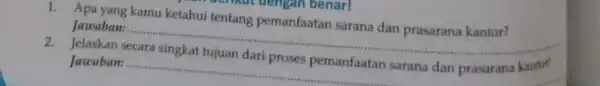 Apa kamu ketahui tentang pemanfaatan Jawaban: ....... __ Jelaskan Jawaban: ........ __