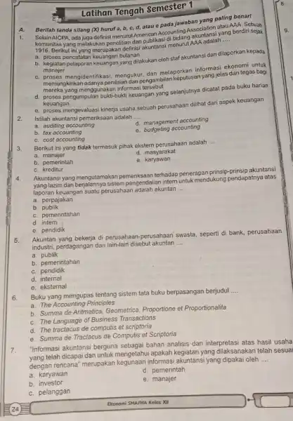 A. Selain AICPA, ada juga definisi menurutAmerican Accounting Association atau AAA Sebuah Selain komunitas yang melakukan penelitian dan publikasi 1916. Berikut ini yang merupakan