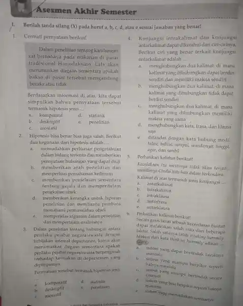 Asesmen Akhir Semester Berilah tanda silang (X)pada huruf a, b , c, d, atau e sesuai jawaban yang benar! 1. Cermati pernyataan berikut! Dalam