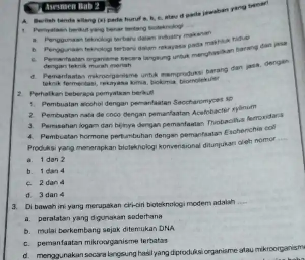 ) Asesmen Bab 2 Berilah tanda silang (x)pada huruf a, b c. atau d pada jawaban yang benar! 1. Pernyataan berikut yang benar tentang