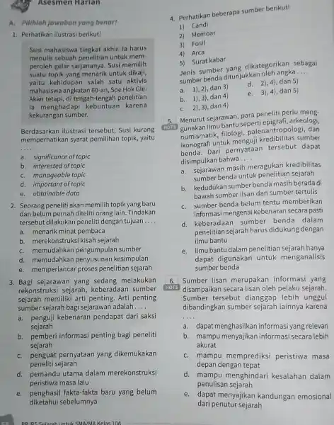 Asesmen Harian A. Pilihlah jawaban yang benar! 1. Perhatikan ilustrasi berikut! Susi mahasiswa tingkat akhir. la harus menulis sebuah penelitian untuk mem- peroleh gelar