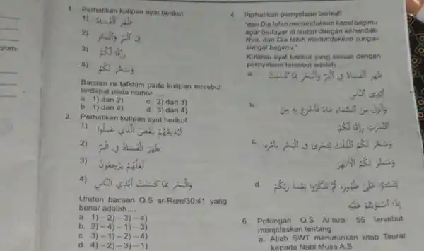 atan- 1. Perhatikan kutipan ayat berikut 1) 2) 3) 4) Bacaan ra tafkhim pada kutipan tersebut terdapat pada nomor __ a. 1) dan 2)