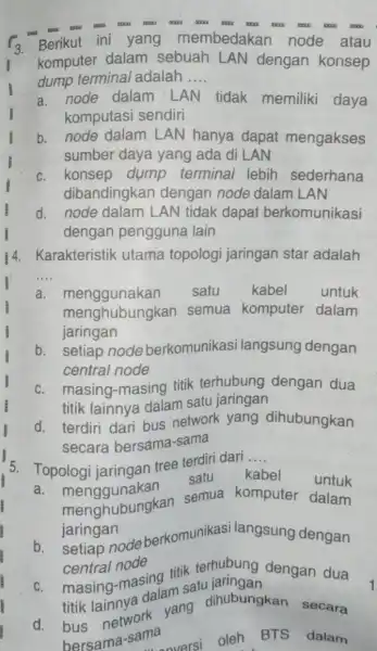 a axa Berikut am trai komputer dalam sebuah LAN dengan konsep dump terminal adalah __ a. node dalam LAN tidak memiliki daya komputasi sendiri