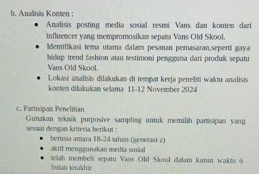 b. Analisis Konten : Analisis posting media sosial resmi Vans dan konten dari influencer yang mempromosikan sepatu Vans Old Skool. Identifikasi tema utama dalam