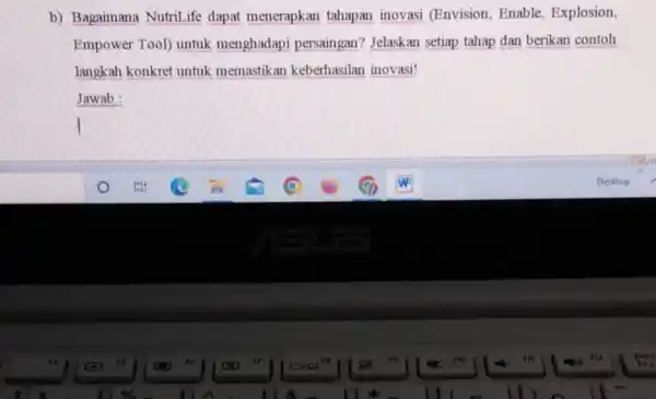 b) Bagaimana NutriLife dapat menerapkan tahapan inovasi (Envision, Enable Explosion, Empower Tool) untuk menghadapi persaingan Jelaskan setiap tahap dan berikan contoh langkah konkret untuk