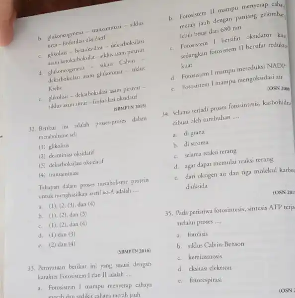 b. glukoneogenesis - transaminasi - siklus gluk... fosforilasi oksidatif c. glikolisis-betaoksidasiki dekarboksilasi elike tokarboksilat-siklus and piruvat d. glukoneogenesis - siklus Calvin - dekarboksilasi asam