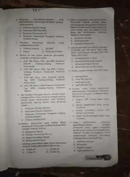 b. Ketetapan MPR (Tap MPR) C. Peraturan Pemerintah (PP) d. Peraturan Pemerintar Pengganti Undang- Undang (Perpu) 7. Peraturan Pemerintah dibentuk untuk melaksanakan isi dari