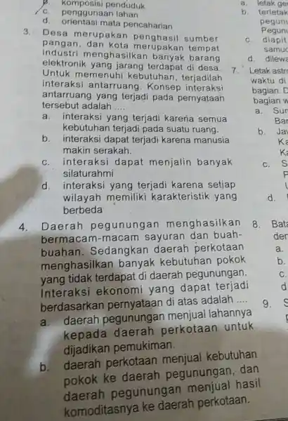 b. komposisi penduduk penggunaan lahan d. orientasi mata pencaharian 3. Desa merupakan sumber pangan , dan kota merupakan tempat indus tri menghasi kan banyak