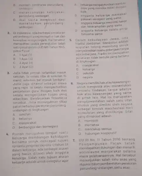 B. menaati peraturan perundang undangan C. melaksanakan kebijahan perundang-undangan D ikut serta me mbual dan menetapkan perundang undangan 2. Di Indonesia, ada berbagai peraturan