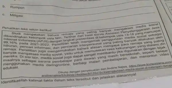 b. Rumpon __ __ Pehatikan teks rekon berikut! dibandingkan kelompon bahwa ro maja yang paling banyak mengakses media sosial hiburan, pencar 2021-2022 Penelitian telah