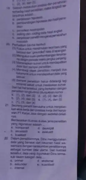 B. running C. (a) (4) dan (5) 19. Selelah melakukan analis dan penafsiran peneitian, maka langkah se lanjutnya adalah __ a. peryelasan hipolesis b.