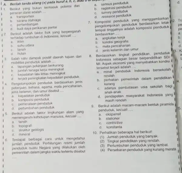 . b. sarana olahraga a. transportasi i C. pertambangan I d. budi daya perikanan pantai 2.Berikut adalah faktor fisik yang berpengaruh terhadap tumbuhan di