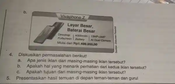 b. 4. Diskusikan permasalahan berikut! a. Apa jenis iklan dari masing-masing iklan tersebut? b. Apakah hal yang menarik perhatian dari kedua iklan tersebut? c.