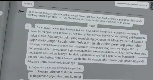 Baca setiap paragraf. Bekerja sama dengan siswa lain, tentukan topik mana yang terbaik Beri tanda centang setelah topik tersebut. Tulis "terlalu spesifik" atau"terlalu umum"setelah