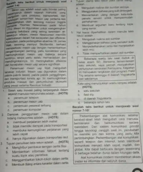 Bacalah teks berikut untuk menjawab soal vert -4vert Mesin uap adalah salah satu inovasi paling herengaruh dalam sejarah manusia, yang cara produksi transportasi, dan