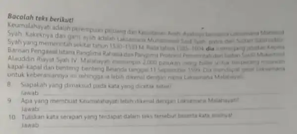 Bacalah teks berikut! Keumalahayati adalah perempuan pejuang darikesultanan Aceh Ayahoya bernama Lakumana Mahmud Syah Kakeknya dan garis ayah adalah Laksamana M shammad Said Syah,