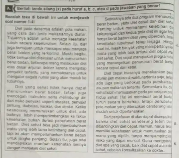 Bacalah teks di bawah ini untuk menjawab soal nomor 1-4 Diet pada dasamya adalah pola makan, yang cara dan jenis makanannya diatur Tujuannya adalah