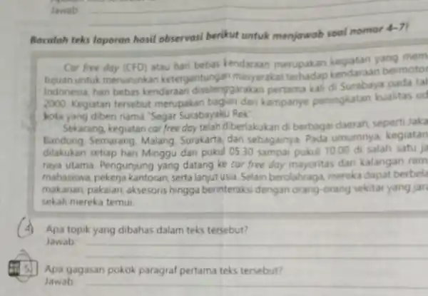 Bacalah teks laporan hasil observasi berikut untuk menjawab soal nomor 4.7 Car free day (CFD atau hari bebas kendaraan merupakan yang mem tujuan untuk