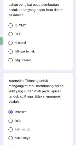 bahan pengikat pada pembuatan bedak padat yang dapat larut dalam air adalah __ Di CMC TEH Gliserol Minyak lemak Mg Stearat kosmetika Thinning untuk