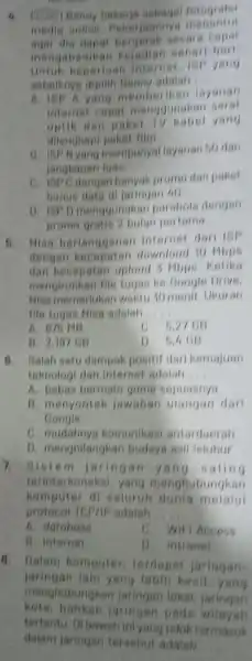 ) Banny bekerja sebagal totograter media agai secara cepal mengabadikan keladian keperiuan internet. 15P yang sebaiknya dipilih Benny adalah... A. ISF A yang memb