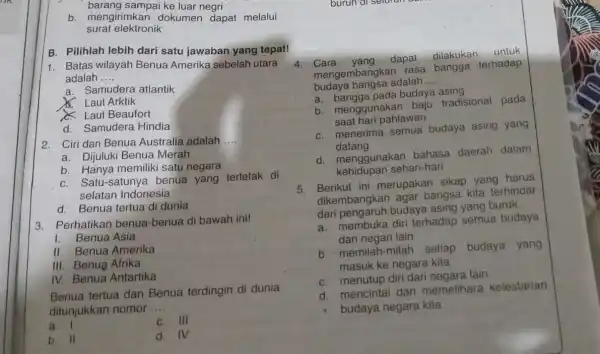 barang sampai ke luar negri b. mengirimkan dokumen dapat melalui surat elektronik B. Pilihlah lebih dari satu jawaban yang tepat! 1. Batas wilayah Benua