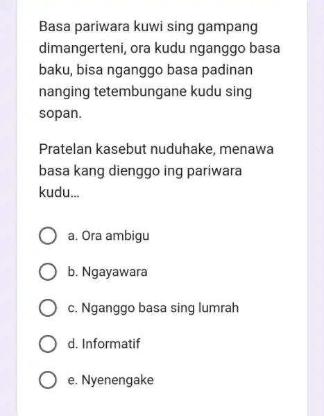 Basa pariwara kuwi sing gampang dimangerteni, ora kudu nganggo basa baku, bisa nganggo basa padinan nanging tetembungane kudu sing sopan. Pratelan kasebut nuduhake, menawa