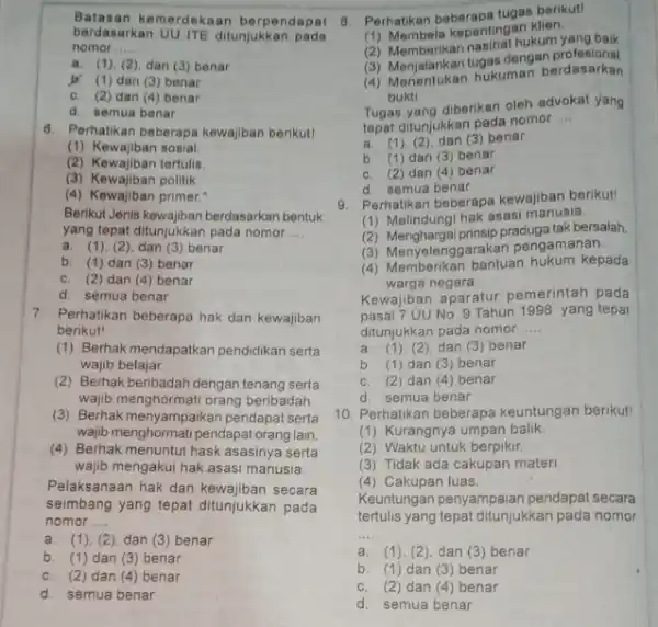 Batasan kemerdekaan berpendapat berdasarkan UU ITE ditunjukkan nomor __ a. (1).(2), dan (3) benar b. (1) dan (3)benar c. (2) dan (4)benar d. semua