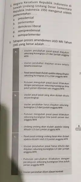 bawah undang Undang Dasar Sementara C. Negara Kesatuan Republik Indonesia di Republik Indonesia 1950 menganut sistem pemerintahan __ a presidensial b. parlementer C. demokrasi