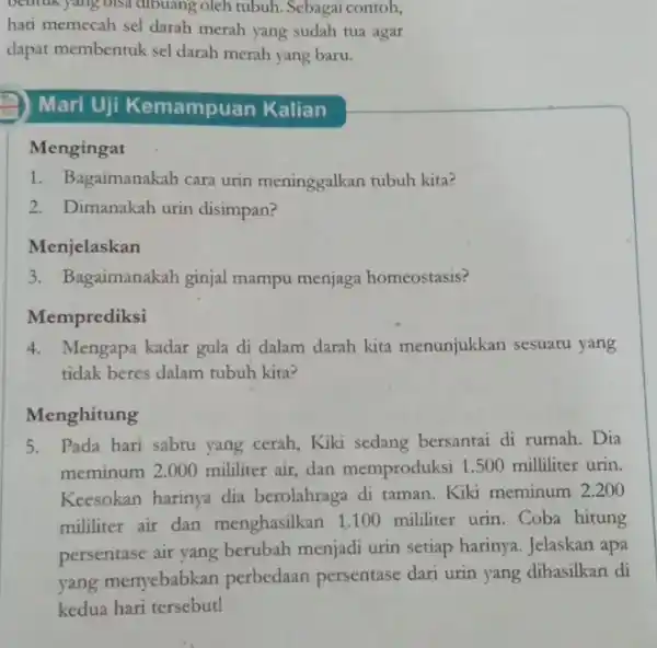 behtuk yang bisa dibuang oleh tubuh. Sebagai contoh, hati memecah sel darah merah yang sudah tua agar dapat membentuk sel darah merah yang baru.