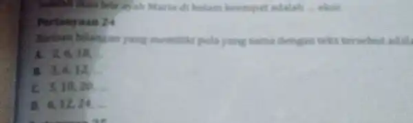 this belo an ah Maria di holam keempat adalah Pertanyaan 24 Narisan yang memilik pola yang sama dengan teks tersebut adala A. 2 __