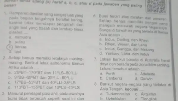 Bentan tanda silang (x)huruf a, b, c atau d pada Jawaban yang paling benar! 1. Hamparan daratan yang sangat luas yang pada bagian tengahnya