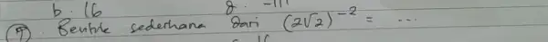 (A) Bentre sederhana 8ari (2 sqrt(2))^-2=...