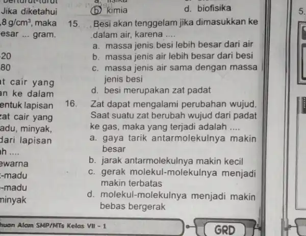 benurut-turut Jika diketahui ,8g/cm^3 maka esar __ gram. 20 80 t cair yang an ke dalam entuk lapisan at cair yang adu, minyak, dari