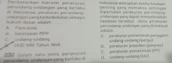 . Berdas arkan hierarki peraturan perundang -undangan yang berlaku đi Indonesia.perduld!I perundany- undangan yang berk edudukan sebagai hukum dasar adalah __ a Pancasila B.ketetapan