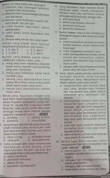 Berikut ciri uang kartal dan uang giral. 1) Diterima oleh tertentu, terutama oleh pengusaha. 2) Diterima oleh umum sobagal alat tukar dan alat bayar.