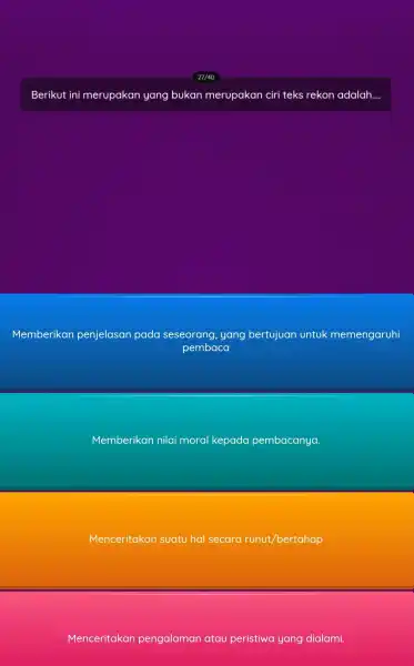 Berikut ini merupakan yang bukan merupakan ciri teks rekon adalah. __ Memberikan penjelasan pada seseorang, yang bertujuan untuk memengaruhi pembaca Memberikan nilai moral kepada