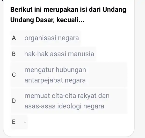 Berikut in Tme rupakan is i dari Undang Undang D asar, ke cuali __ A org anisasi ne gara B hak-ha k asasi m