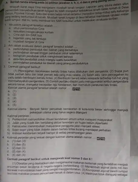 A Berilah tanda silang pada (x)pilihan jawaban a b, c, d dan e yang pallng bener Wilayah barat daya Cina mengalam musibah tanah longsor.Laporan